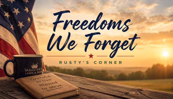 Freedoms we forget. From Rusty's Corner